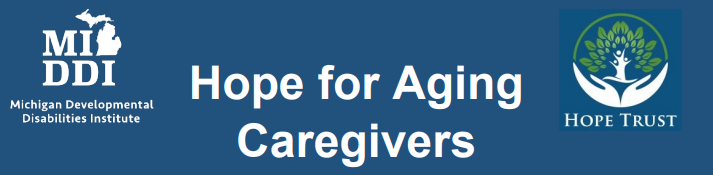 Blue background with the MI-DDI and Hope Trust logos on either end. Hope for Aging caregivers is written in the center.